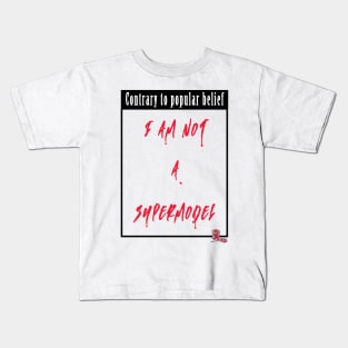 I am not a supermodel Kids T-Shirt